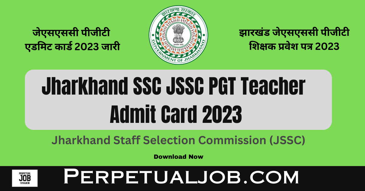 JSSC PGT Admit Card 2023 | perpetual job