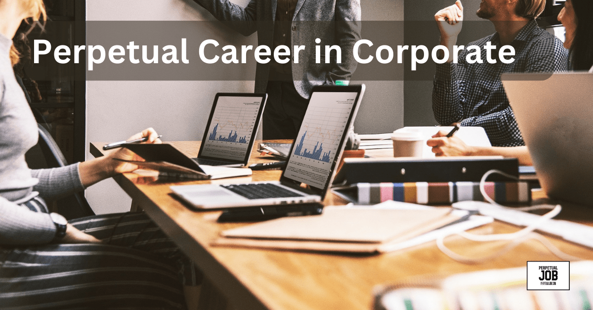 Perpetual Career in Corporate
