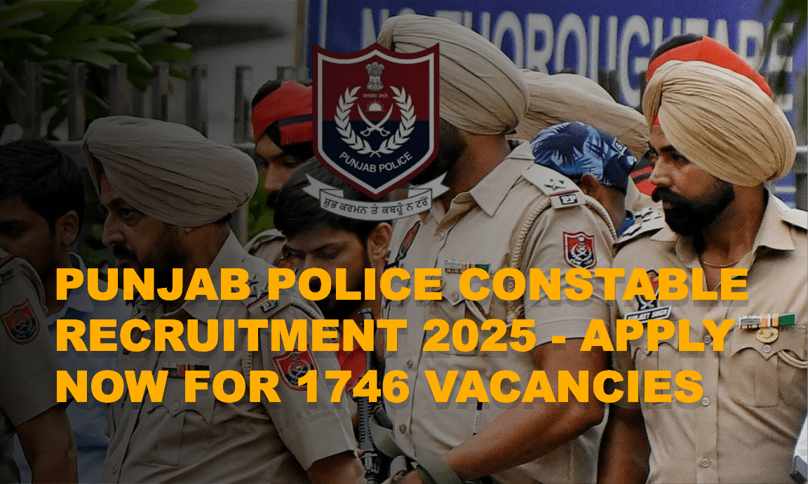 Punjab Police Constable Recruitment 2025 - Eligibility, Application Process, and Important Dates for 1746 Vacancies