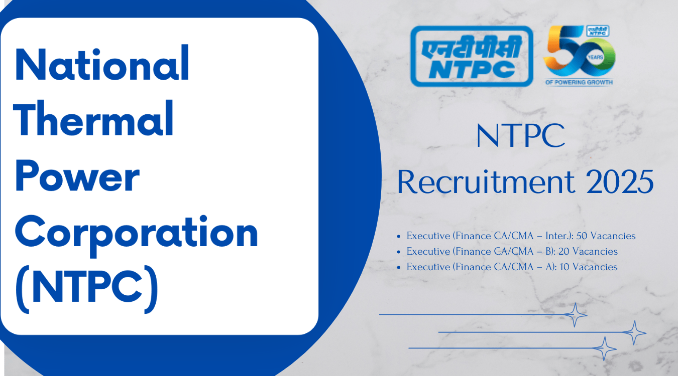 NTPC Executive Finance Recruitment 2025 Vacancies for CA/CMA and Salary Details